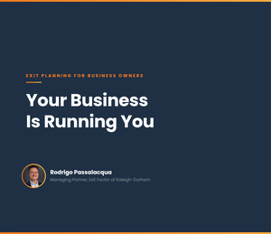 Your Business Is Running You. Here’s Why That’s Costing You More Than You Think.